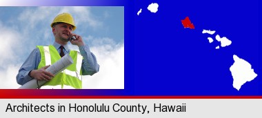 an architect with blueprints, conversing on a cellular phone; Honolulu County highlighted in red on a map