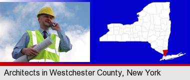 an architect with blueprints, conversing on a cellular phone; Westchester County highlighted in red on a map